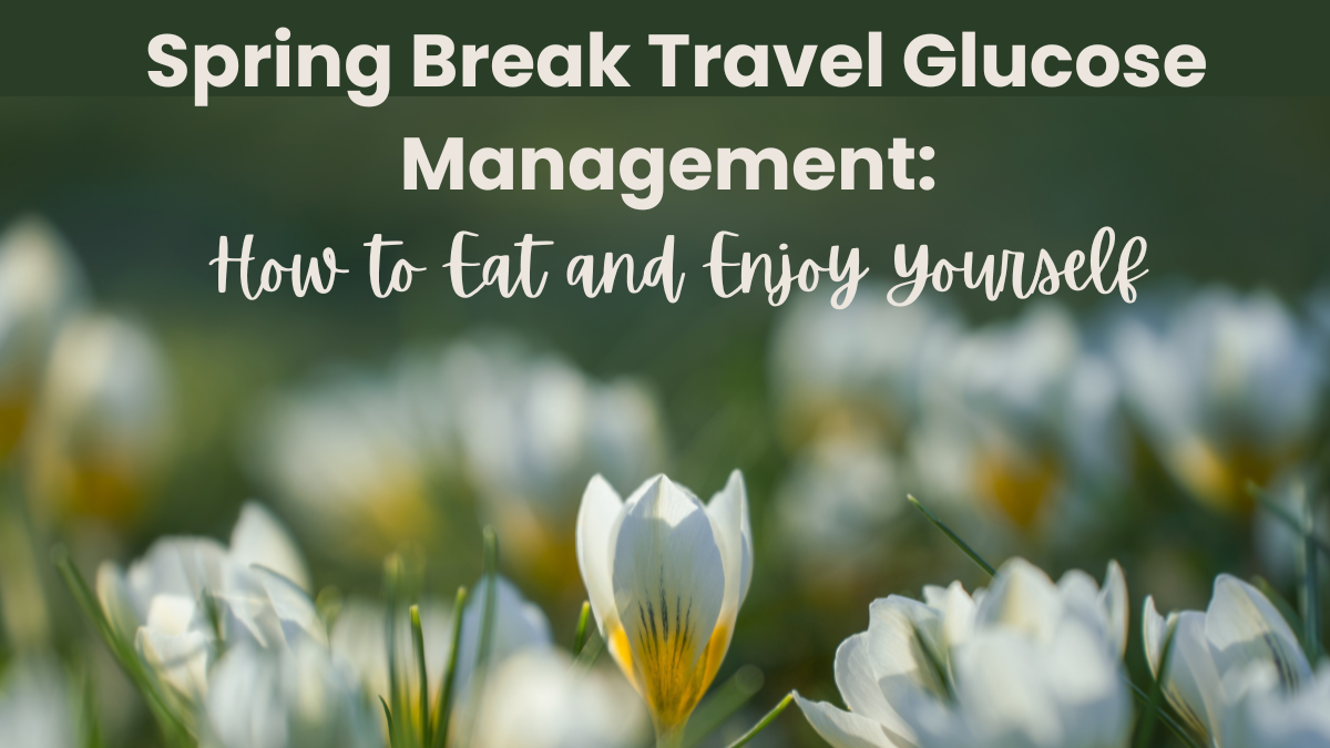 spring break travel glucose management: how to eat and enjoy yourself with image of white flours