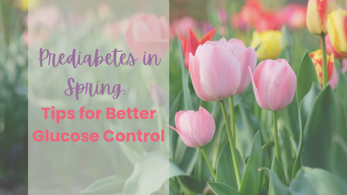 prediabetes in spring: Tips for better glucose control with background image of pink and yellow flowers in garden or field
