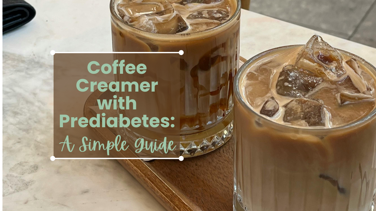 Coffee Creamer with Prediabetes: What Can I Use to Make My Coffee Taste Better?